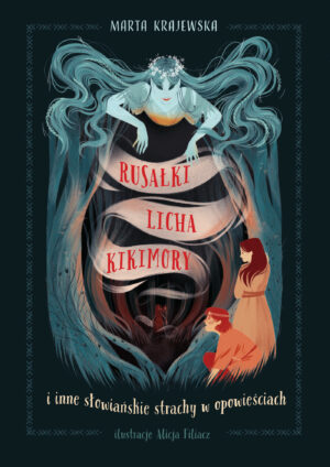 Rusałki, licha, kikimory – Marta Krajewska