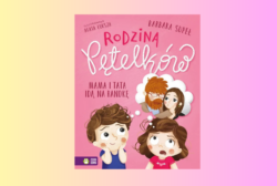 Zapowiedź: Mama i tata idą na randkę. Rodzina Pętelków – Barbara Supeł