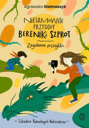 Niesamowite przygody Bereniki Szprot. Zagubiona przesyłka
