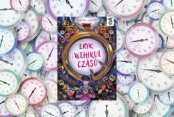 Zapowiedź: Eryk i wehikuł czasu. To się czyta – Lindsay Galvin