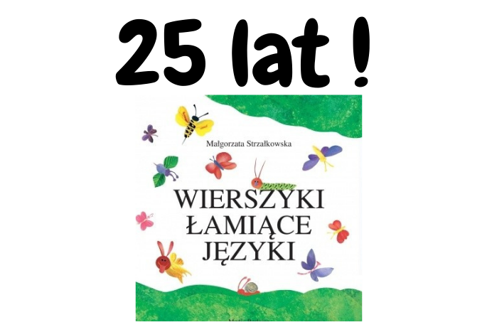 “Wierszyki łamiąca języki” mają już 25 lat!