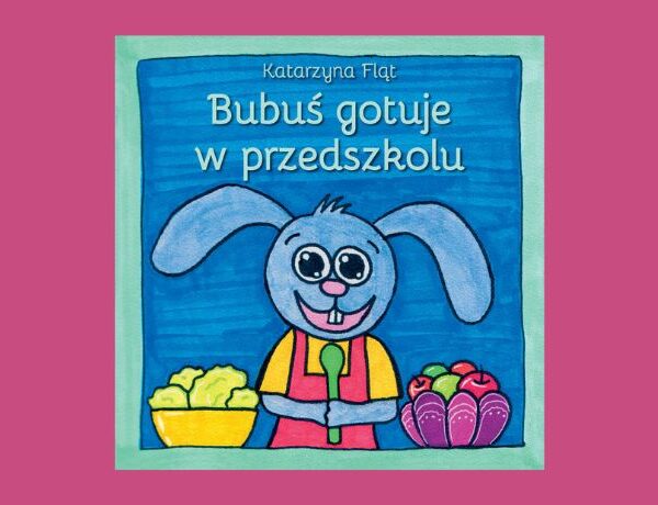 Zapowiedź: Bubuś gotuje w przedszkolu