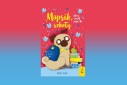 Zapowiedź: Mopsik, który chciał pójść do szkoły – Bella Swift