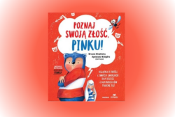Zapowiedź: Poznaj swoją złość, Pinku! Książka o złości i innych emocjach dla dzieci i dla rodziców trochę też – Urszula Młodnicka Agnieszka Waligó
