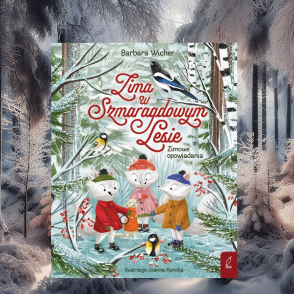 Zapowiedź: Zima w Szmaragdowym Lesie – Barbara Wicher