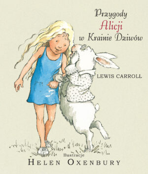 Przygody Alicji w Krainie Dziwów – Lewis Carroll