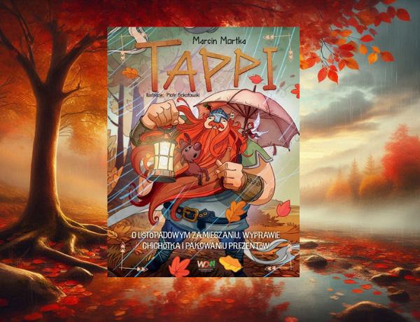 Zapowiedź: O listopadowym zamieszaniu, wyprawie Chichotka i pakowaniu prezentów. Tappi – Marcin Mortka