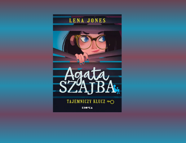 Zapowiedź: Agata Szajba. Tajemniczy klucz – Lena Jones