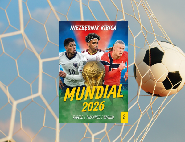 Zapowiedź: Niezbędnik kibica. Mundial 2026 – Jarosław Kaczmarek