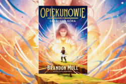 Zapowiedź: Opiekunowie. Zakazana Góra – Brandon Mull