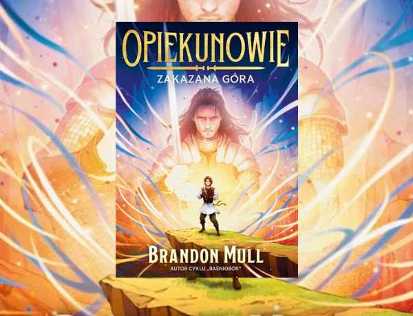 Zapowiedź: Opiekunowie. Zakazana Góra – Brandon Mull