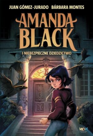 Amanda Black i niebezpieczne dziedzictwo – Juan Gómez-Jurado, Bárbara Montes