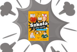 Zapowiedź: Szkoła do góry nogami. Wysadziliśmy szkołę! – Dominika Gołowin